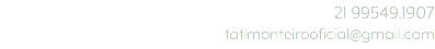 21 99549.1907 tatimonteirooficial@gmail.com